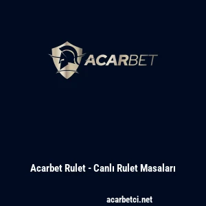 Acarbet Rulet - Canlı Rulet Masaları